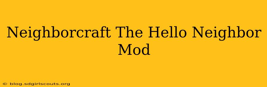 Neighborcraft The Hello Neighbor Mod