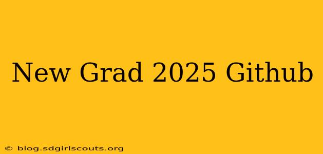 New Grad 2025 Github