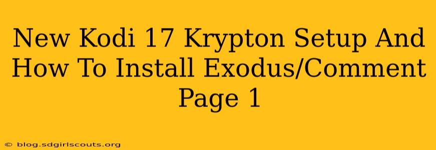 New Kodi 17 Krypton Setup And How To Install Exodus/Comment Page 1