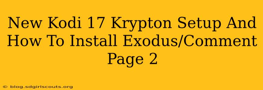 New Kodi 17 Krypton Setup And How To Install Exodus/Comment Page 2