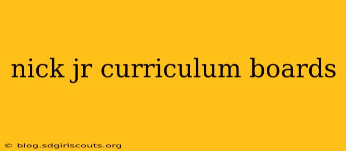 nick jr curriculum boards