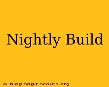 Nightly Build