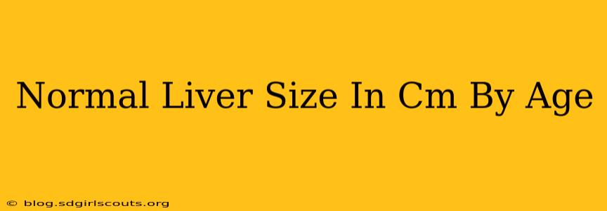Normal Liver Size In Cm By Age