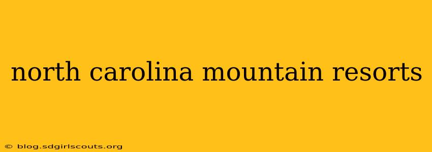 north carolina mountain resorts