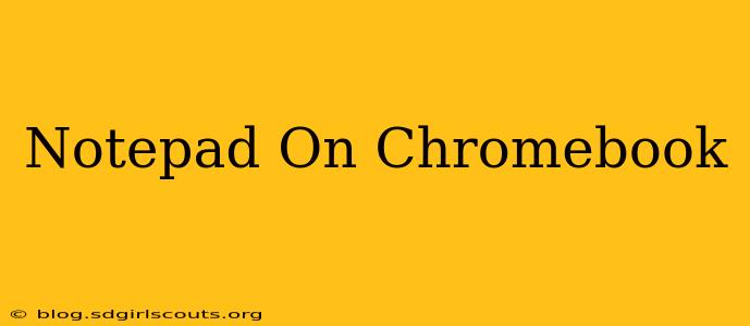 Notepad On Chromebook