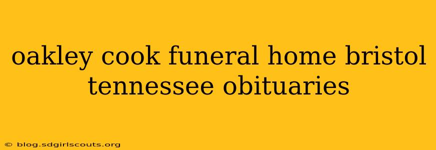 oakley cook funeral home bristol tennessee obituaries