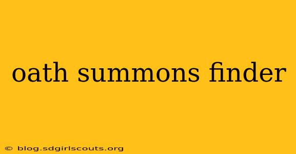 oath summons finder