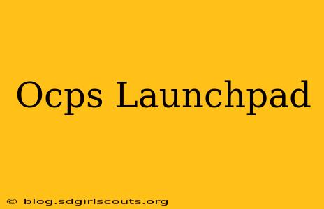 Ocps Launchpad