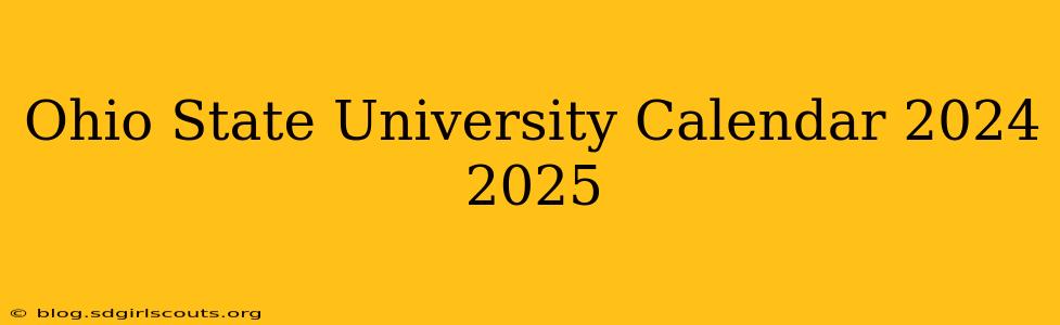 Ohio State University Calendar 2024 2025