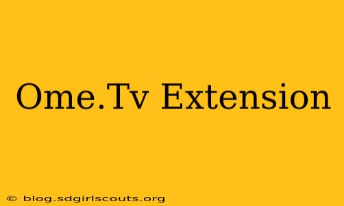 Ome.Tv Extension