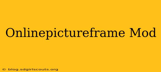 Onlinepictureframe Mod