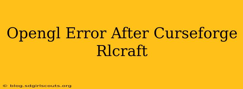 Opengl Error After Curseforge Rlcraft