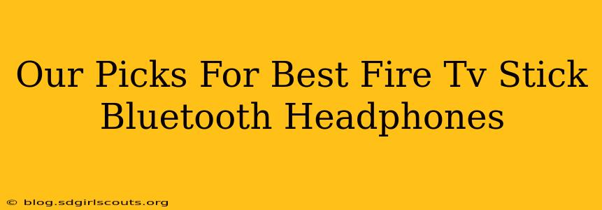 Our Picks For Best Fire Tv Stick Bluetooth Headphones