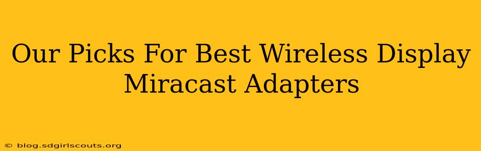 Our Picks For Best Wireless Display Miracast Adapters