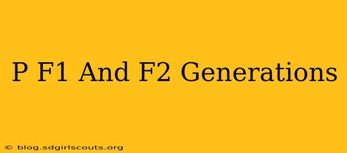 P F1 And F2 Generations