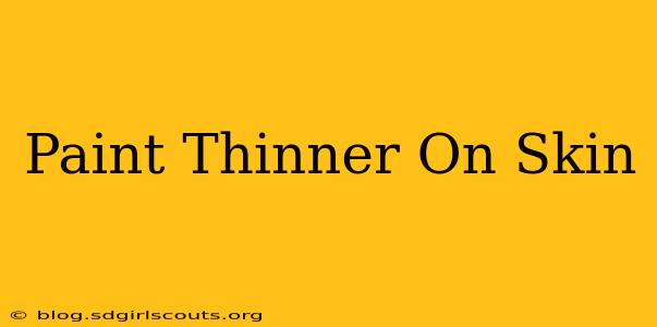 Paint Thinner On Skin