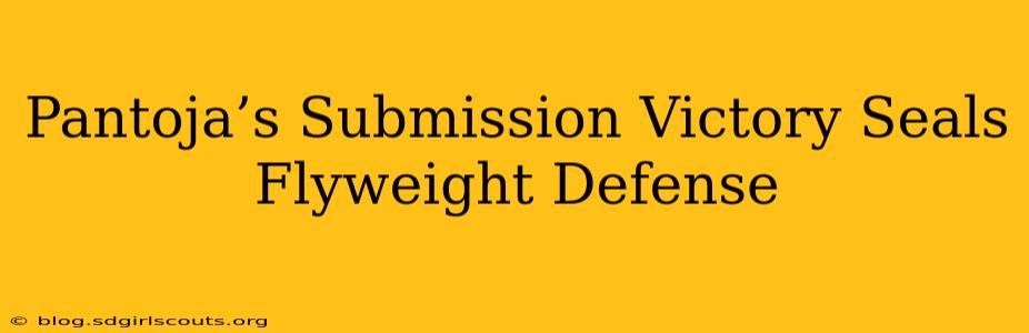 Pantoja’s Submission Victory Seals Flyweight Defense