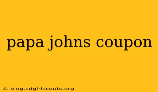papa johns coupon