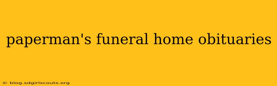 paperman's funeral home obituaries