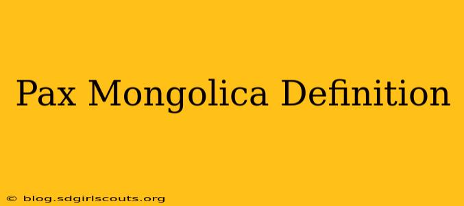 Pax Mongolica Definition
