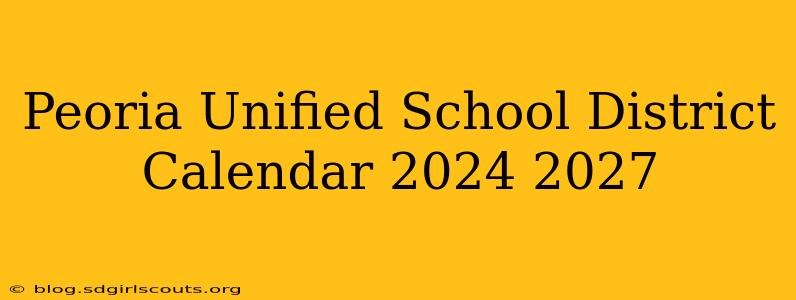 Peoria Unified School District Calendar 2024 2027