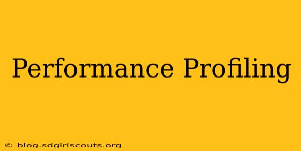 Performance Profiling
