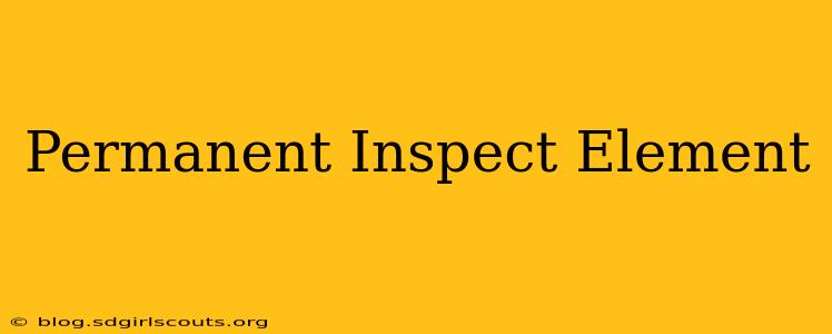 Permanent Inspect Element