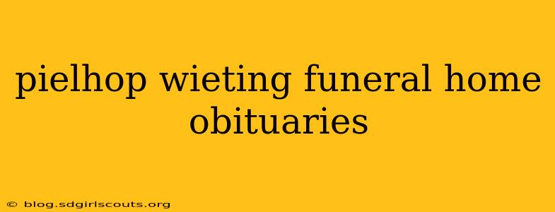 pielhop wieting funeral home obituaries