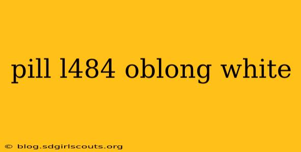 pill l484 oblong white
