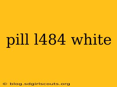 pill l484 white