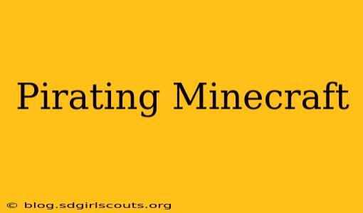 Pirating Minecraft