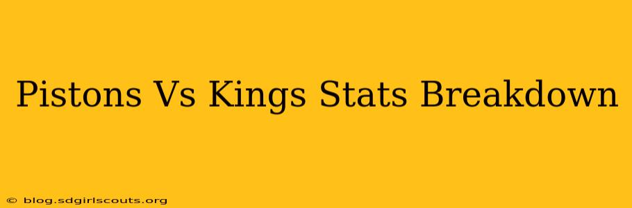 Pistons Vs Kings Stats Breakdown