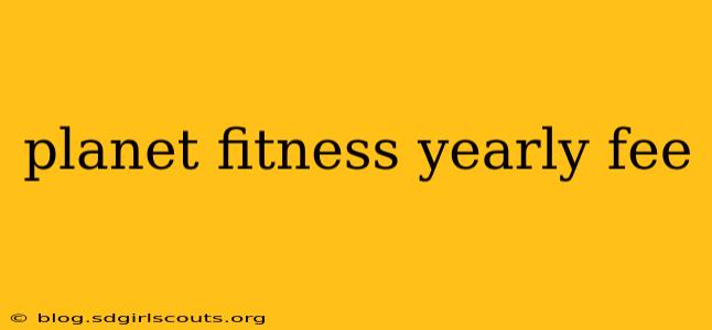 planet fitness yearly fee