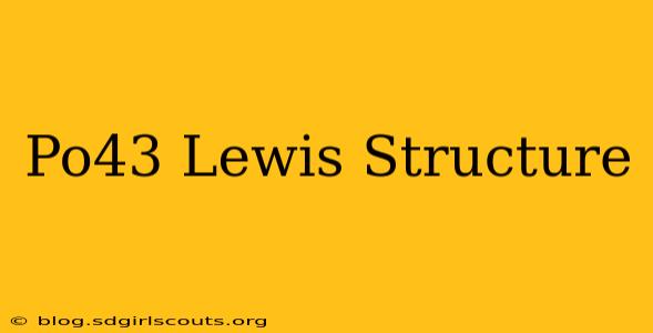Po43 Lewis Structure
