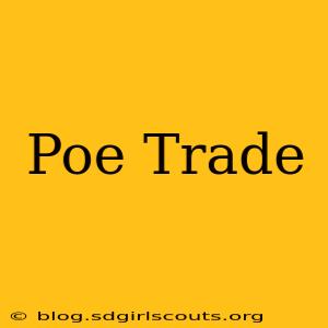 Poe Trade