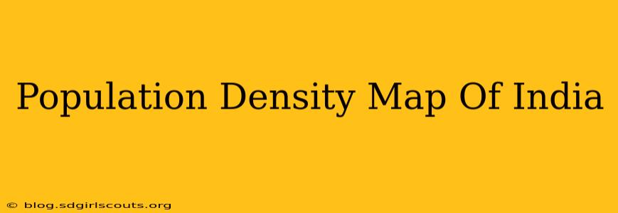 Population Density Map Of India