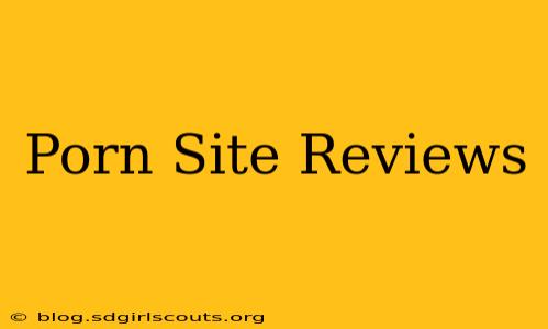 Porn Site Reviews