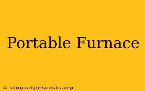 Portable Furnace