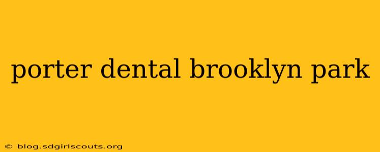porter dental brooklyn park