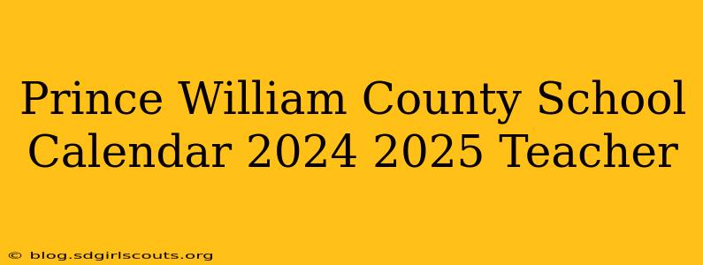 Prince William County School Calendar 2024 2025 Teacher