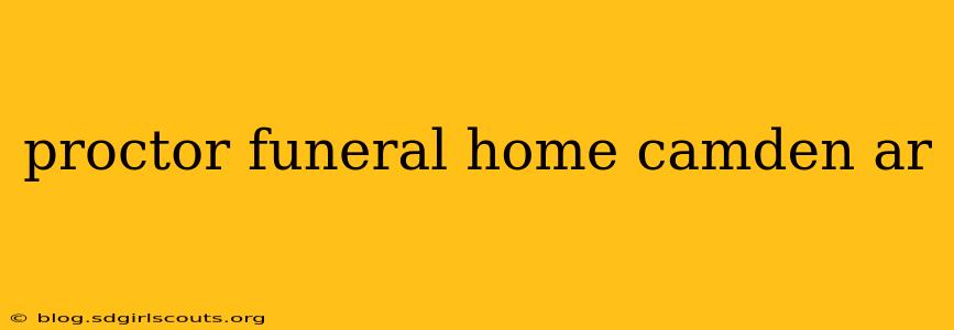 proctor funeral home camden ar
