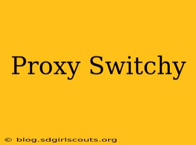 Proxy Switchy