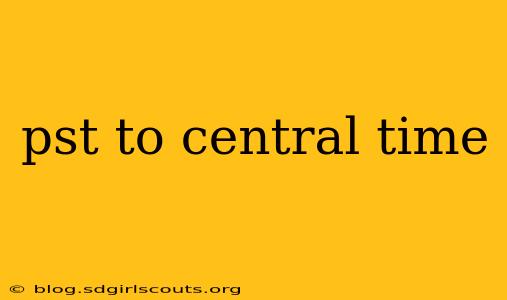 pst to central time