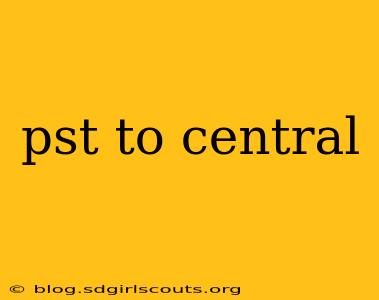 pst to central