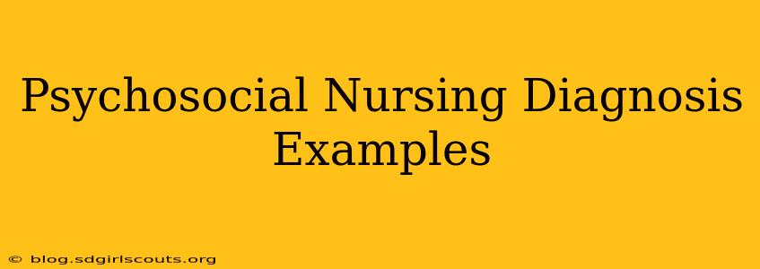 Psychosocial Nursing Diagnosis Examples