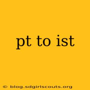 pt to ist