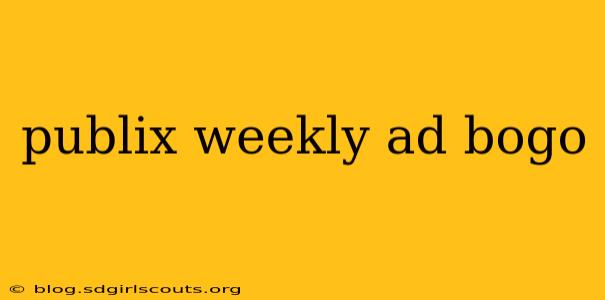 publix weekly ad bogo