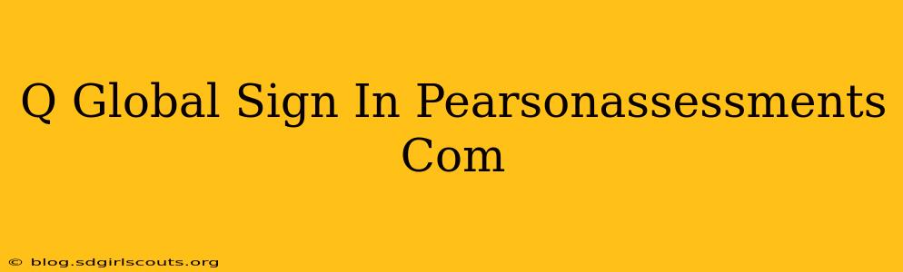 Q Global Sign In Pearsonassessments Com