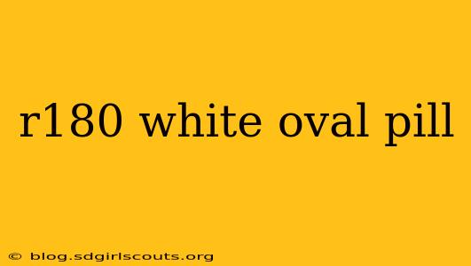 r180 white oval pill