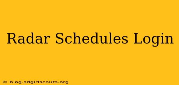 Radar Schedules Login